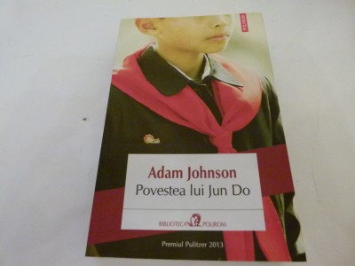 Povestea lui Jun Do - Adam Johnson foto