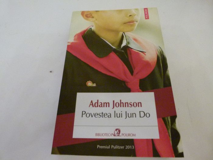Povestea lui Jun Do - Adam Johnson
