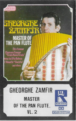 Casetă audio Gheorghe Zamfir &amp;ndash; Master Of The Pan Flute, Vl. 2, originală foto