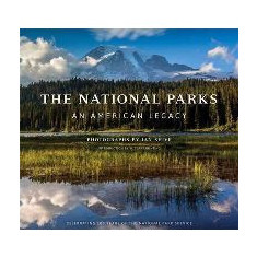 The National Parks : An American Legacy