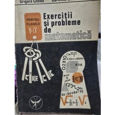 EXERCITII SI PROBLEME DE MATEMATICA de GRIGORE GHEBA , LUCRETIA GHEBA , CARMINA GHEBA 1991