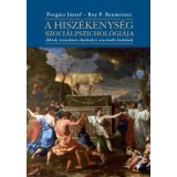 A hisz&eacute;kenys&eacute;g szoci&aacute;lpszichol&oacute;gi&aacute;ja - &Aacute;lh&iacute;rek, &ouml;sszeesk&uuml;v&eacute;s-elm&eacute;letek &eacute;s irracion&aacute;lis hiedelmek - Forg&aacute;cs J&oacute;zsef