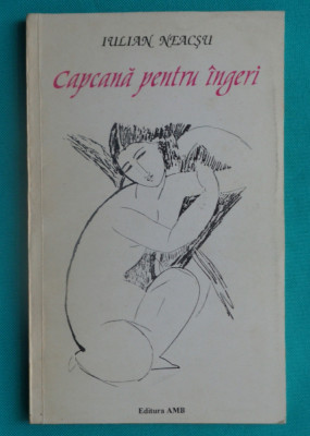 Iulian Neacsu &amp;ndash; Capcana pentru ingeri ( ilustratii Amedeo Modigliani ) foto