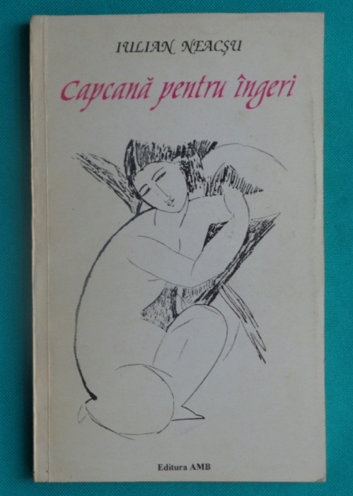 Iulian Neacsu &ndash; Capcana pentru ingeri ( ilustratii Amedeo Modigliani )