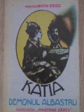 KATIA, DEMONUL ALBASTRU-PRINCIPESA MARTHA BIBESCU-358624