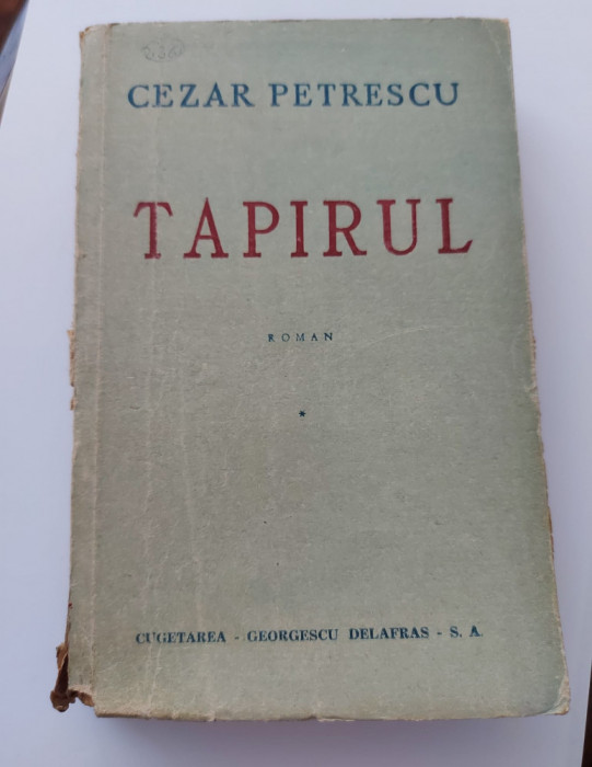 Tapirul - Cezar Petrescu , ( carte veche, foarte rara, ed. l , vol. 1 ) *
