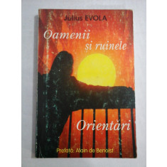 OAMENII SI RUINELE / ORIENTARI - Julius EVOLA