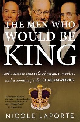 The Men Who Would Be King: An Almost Epic Tale of Moguls, Movies, and a Company Called DreamWorks foto