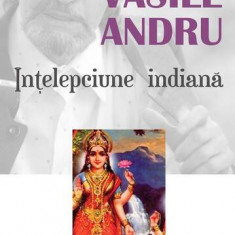 Înțelepciune indiană - Paperback brosat - Vasile Andru - Paralela 45