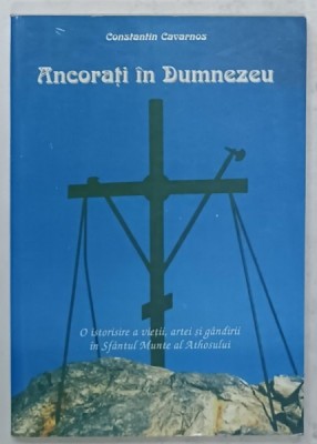ANCORATI IN DUMNEZEU de CONSTANTIN CAVARNOS , 2006 foto