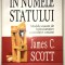 In numele statului, James C. Scott, Polirom.
