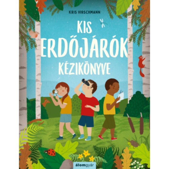 Kis erdőj&aacute;r&oacute;k k&eacute;zik&ouml;nyve - Kris Hirschmann