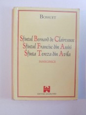 SFANTUL BERNARD DE CLAIRVAUX , SFANTUL FRANCISC DIN ASSISI , SFANTA TEREZA DIN AVILA , PANEGIRICE de BOSSUET , 1996