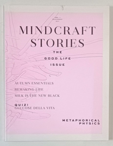 MINDCRAFT STORIES , THE GOOD LIFE ISSUE , VOL. I , 2017