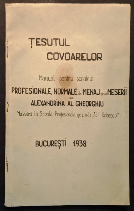 1938 Curs TESUTUL COVOARELOR Manual Scolile Profesionale Menaj Meserii Tesatorie