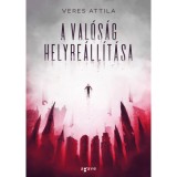 A val&oacute;s&aacute;g helyre&aacute;ll&iacute;t&aacute;sa - Veres Attila