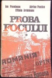 PROBA FOCULUI. ULTIMA TREAPTA SPRE MAREA UNIRE VOL.1-ION PAVELESCU, ADRIAN PANDEA, EFTIMIE ARDELEANU-341410