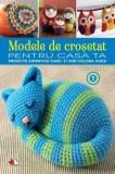 Modele de crosetat pentru casa ta. Proiecte simpatice care iti vor colora viata, Vol. 1/Brett Bara