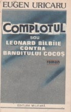 Complotul sau Leonard balbaie contra banditului Cocos foto