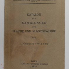 KATALOG DER SAMMLUNGEN FUR PLASTIK UND KUNSTGEWERBE , WIEN , von L. PLANISCIG und E . KRIS , 1935