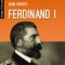 Ioan SCURTU - FERDINAND I (NOUA)