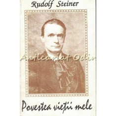 Povestea Vietii Mele - Rudolf Steiner