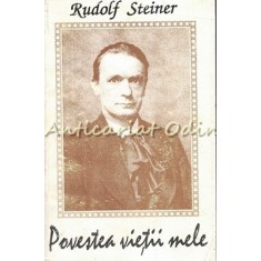 Povestea Vietii Mele - Rudolf Steiner