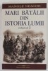 Mari Batalii din Istoria Lumii Vol. II - Manole Neagoe, Bookstory, 2022, Istorie Universala, Coperta Brosata, 313 Pagini