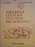 Așezările Culturii Cucuteni din Rom&acirc;nia - Dan Monah, Ștefan Cucos - Carte Istorie Rom&acirc;nia Antică