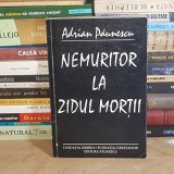 ADRIAN PAUNESCU - NEMURITOR LA ZIDUL MORTII , 2001 , AUTOGRAF / DEDICATIE *