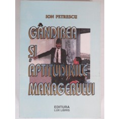 GANDIREA SI APTITUDINILE MANAGERULUI - ION PETRESCU