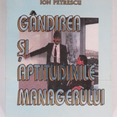 GANDIREA SI APTITUDINILE MANAGERULUI - ION PETRESCU