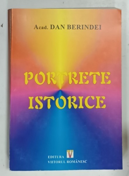 PORTRETE ISTORICE de DAN BERINDEI , 2001