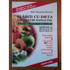 SLABITI CU DIETA GRUPELOR SANGUINE de ANITA HESSMANN KOSARIS