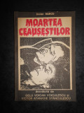 DORIAN MARCU - MOARTEA CEAUSESTILOR