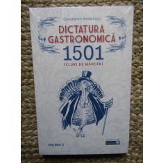 Constantin Bacalbasa - Dictatura gastronomica 1501 feluri de mancaruri Vol. II IN TIPLA