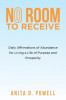 No Room to Receive: Daily Affirmations of Abundance for Living a Life of Purpose and Prosperity
