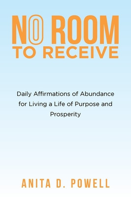 No Room to Receive: Daily Affirmations of Abundance for Living a Life of Purpose and Prosperity foto