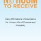 No Room to Receive: Daily Affirmations of Abundance for Living a Life of Purpose and Prosperity