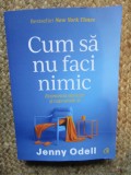 Cum sa nu faci nimic. Economia atentiei si capcanele ei, Jenny Odell