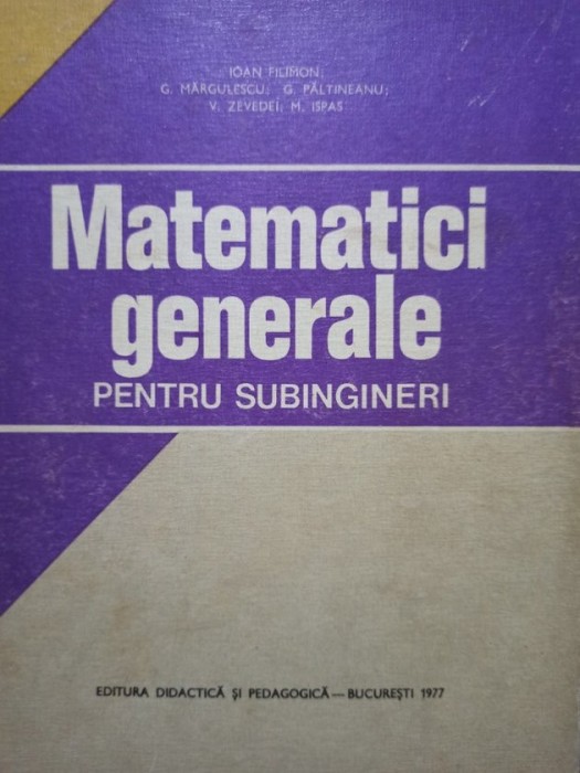 Ioan Filimon - Matematici generale pentru subingineri (1977)