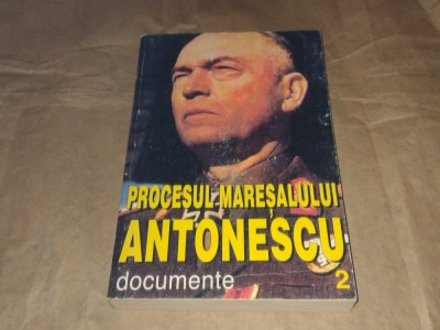 PROCESUL MARESALULUI ANTONESCU vol.2. Documente foto