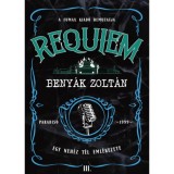 Requiem 3. - Egy neh&eacute;z t&eacute;l eml&eacute;kezete - Beny&aacute;k Zolt&aacute;n