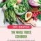 The Whole Foods Cookbook: 60 Simple, Delicious Whole Food Recipes