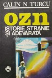 OZN. Istorie stranie si adevarata - 1992 - Calin N. Turcu ($P133)