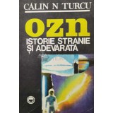 OZN. Istorie stranie si adevarata - 1992 - Calin N. Turcu ($P133)
