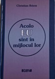 Acolo EU sunt in mijlocul lor - Christian Briem - Carte