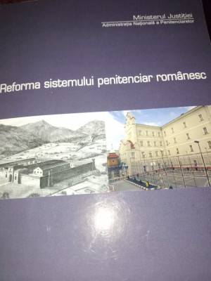 REFORMA SISTEMULUI PENITENCIAR ROMANESC - MINISTERUL JUSTIȚIEI A. N. P. 2005 foto