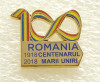 Y597 INSIGNA CENTENARUL MARII UNIRI 1918 2018, Romania de la 1950