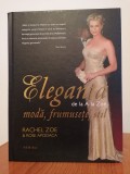 Cumpara ieftin Rachel Zoe/Rose Apodaca, Eleganța de la A la Zoe. Modă, frumusețe, stil